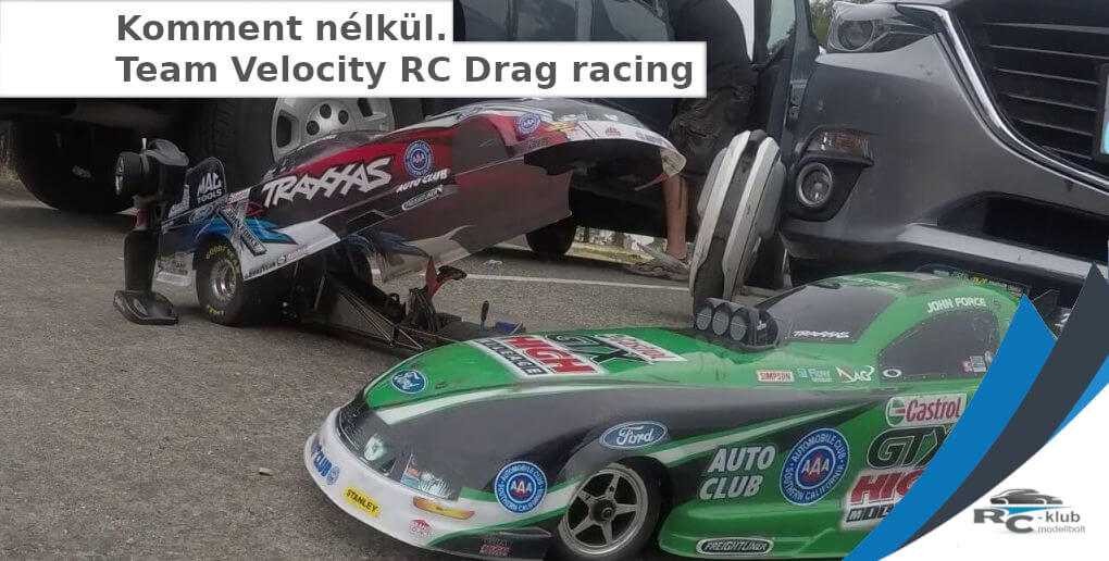 Komment nélkül. Team Velocity RC Drag racing